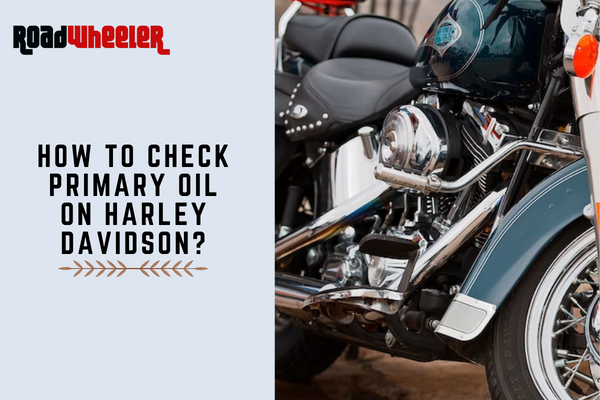 How To Check Primary Oil On Harley Davidson?