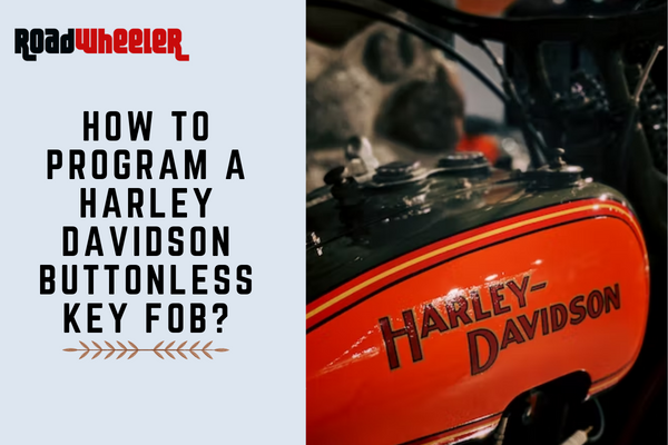 How To Program A Harley Davidson Buttonless Key Fob?
