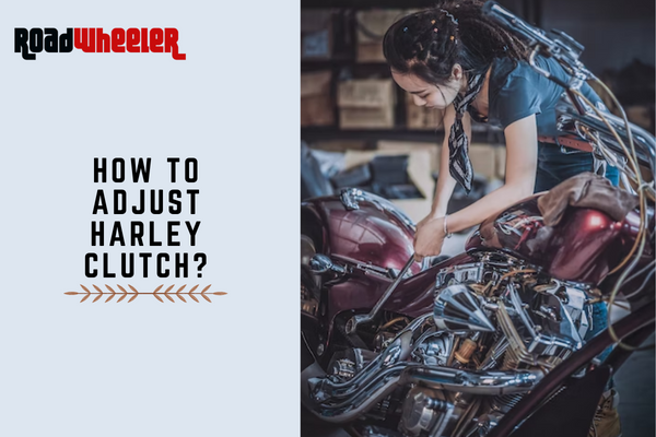 How To Adjust Harley Clutch?